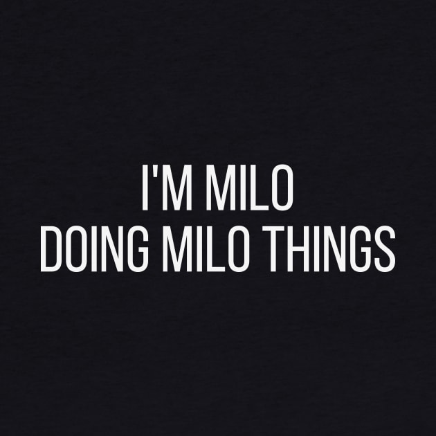 I'm Milo doing Milo things by omnomcious